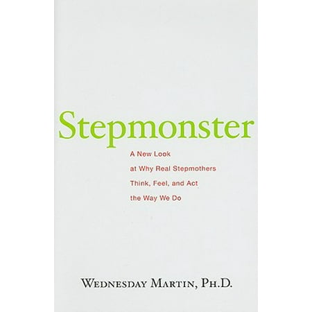 Think Globally Act Locally Bumper Sticker Stepmonster : A New Look at Why Real Stepmothers Think, Feel, and Act the Way We Do ()