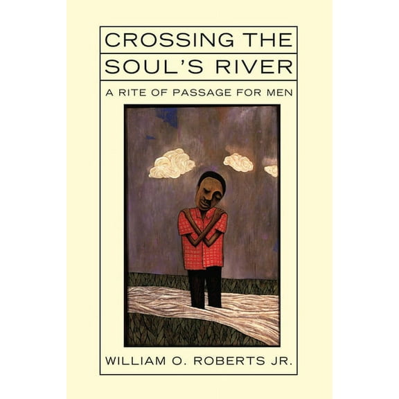 Crossing the Soul's River, (Paperback)