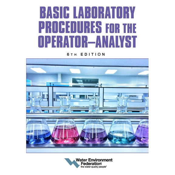 Basic Laboratory Procedures for the Operator-Analyst, 6th Edition (Paperback)