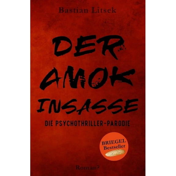 Der Amok-Insasse: Die Psychothriller Parodie (Paperback)