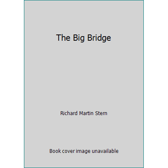 Pre-Owned The Big Bridge by Richard Martin Stern (Hardcover), English
