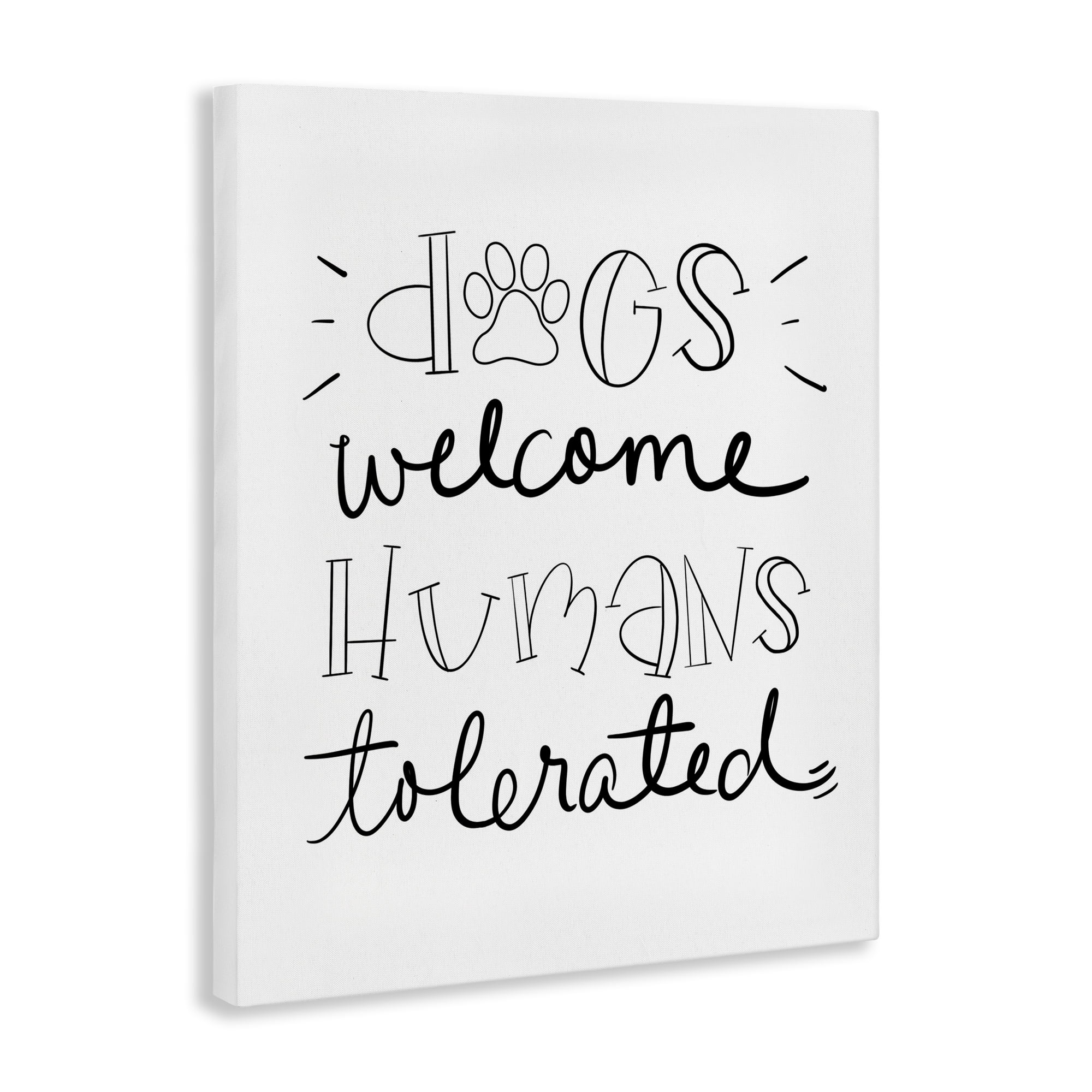 Stupell Industries Dogs Welcome Humans Tolerated Typography Painting Gallery Wrapped Canvas Art Print Wall Art, 16 x 20