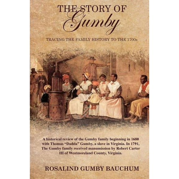 The Story of Gumby; Tracing the Family History to the 1700's