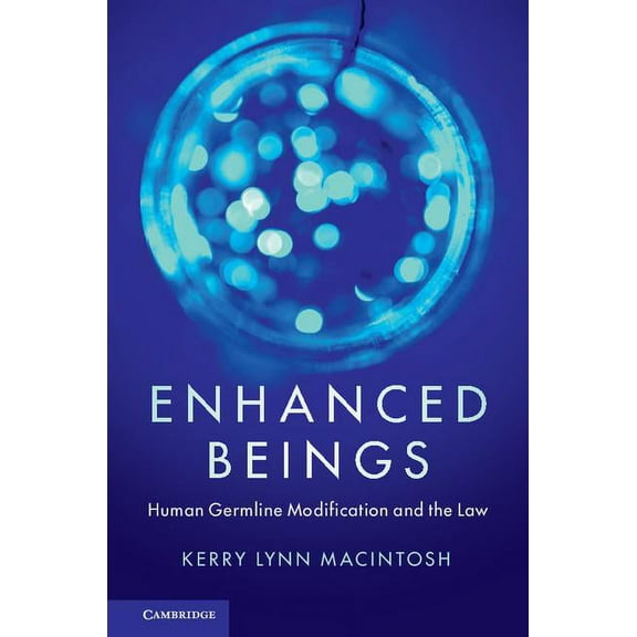 Enhanced Beings: Human Germline Modification and the Law, (Paperback)