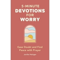 5-Minute Devotions for Worry : Ease Doubt and Find Peace with Prayer (Paperback)