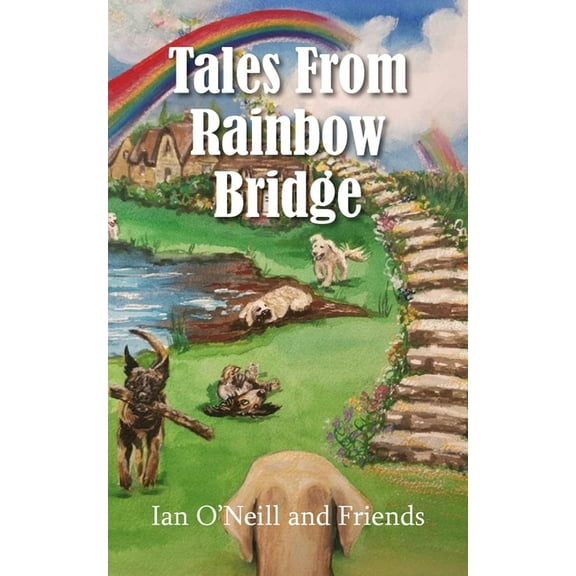 Tales From Rainbow Bridge (Paperback)