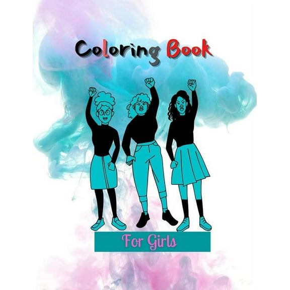 Coloring Book For Girls: Coloring Book with Flowers, Butterflies and More with Lot of Coloring pages (Paperback)