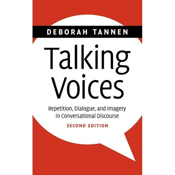 Studies in Interactional Sociolinguistic Talking Voices: Repetition, Dialogue, and Imagery in Conversational Discourse, Book 26, (Hardcover)