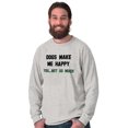 thumbnail image 5 of Dogs Make Me Happy You Not So Much Long Sleeve TShirt Men Women Brisco Brands M, 5 of 6