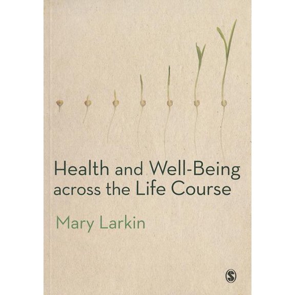Health and Well-Being Across the Life Course, (Paperback)
