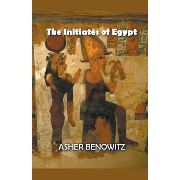 The Initiates of Egypt, (Paperback)