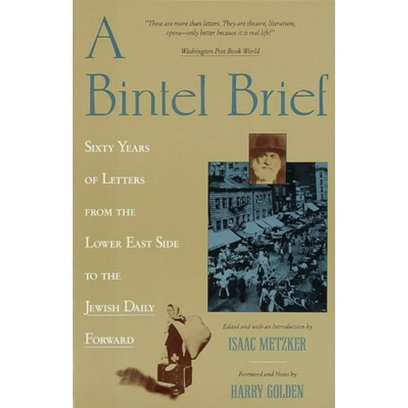 Pre-Owned A Bintel Brief: Sixty Years of Letters from the Lower East Side to the Jewish Daily (Paperback 9780805209808) by Isaac Metzker