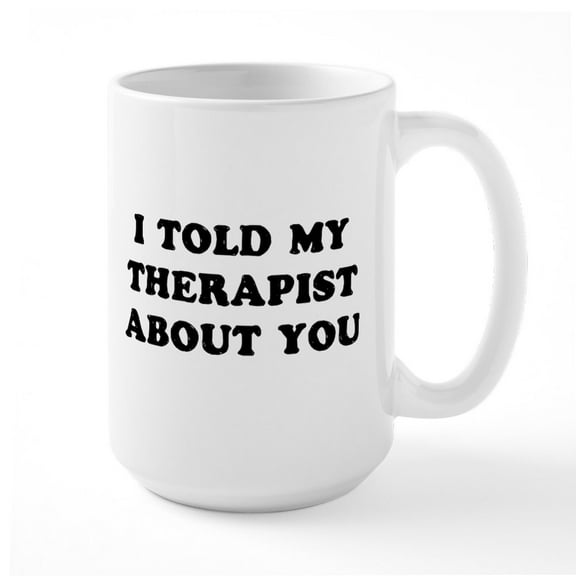 CafePress - I Therapist - 15 oz Ceramic Large White Novelty Mug