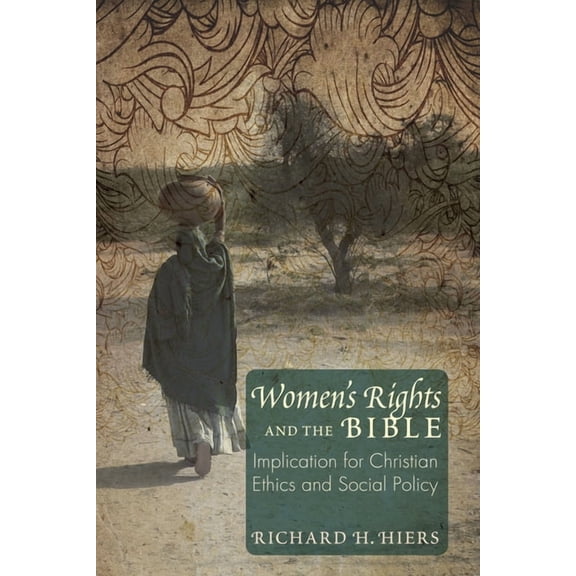 Women's Rights and the Bible: Implications for Christian Ethics and Social Policy, (Hardcover)