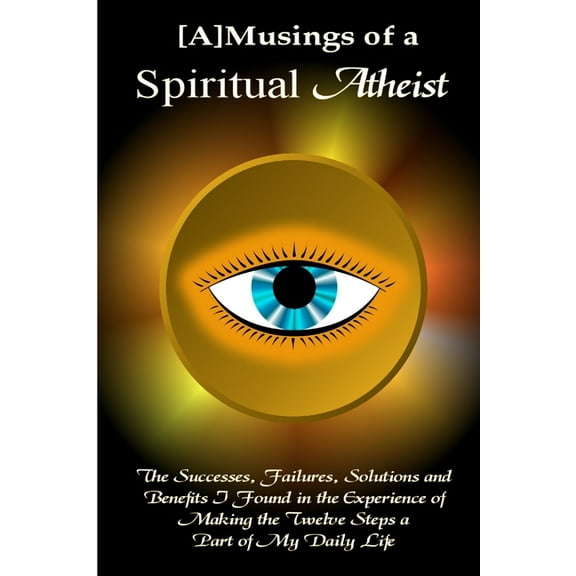 [A]Musings of a Spiritual Atheist, (Paperback)