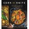 Cork and Knife: Build Complex Flavors with Bourbon, Wine, Beer and More, Used [Paperback]