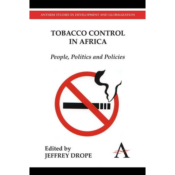 Tobacco Control in Africa: People, Politics and Policies, (Hardcover)