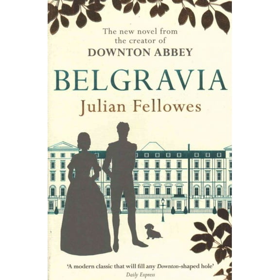 Julian Fellowes's Belgravia