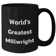 thumbnail image 2 of Funny Millwright Gifts - 'World's Greatest Millwright' Black Coffee Mug, Perfect for Mother's Day, Gifts from Men to Millwright Women, Friends, and Family, 2 of 4