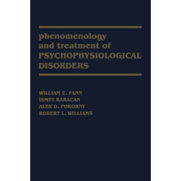 Phenomenology and Treatment of Psychophysiological Disorders, (Paperback)