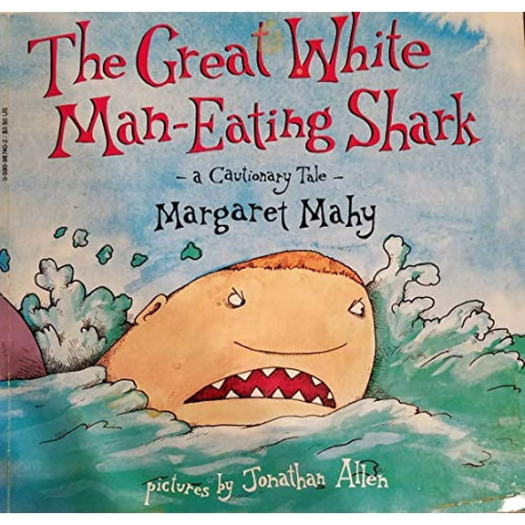 Pre-Owned The Great White Man-Eating Shark: A Cautionary Tale, 9780590987400, 0590987402, Paperback, First Thus edition