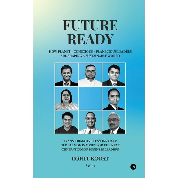 Future-Ready: How Planet   Conscious = Planecious Leaders Are Shaping a Sustainable World, (Paperback)