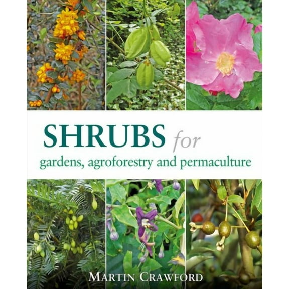 Shrubs for Gardens, Agroforestry, and Permaculture (Paperback)