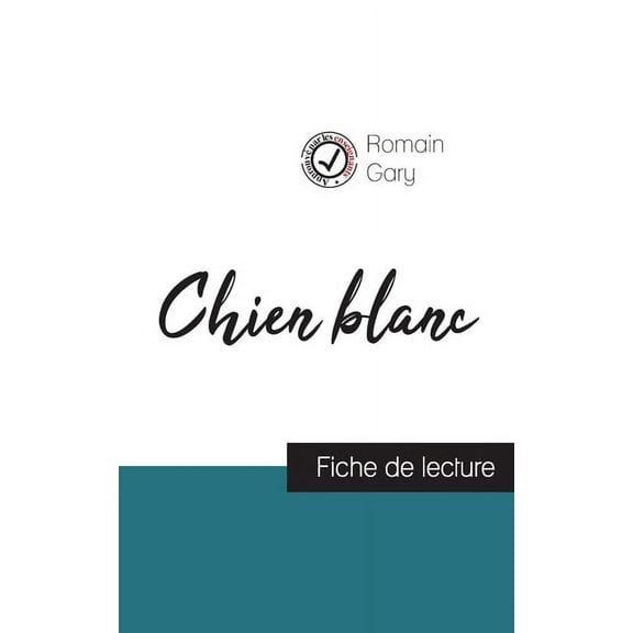 Chien blanc de Romain Gary (fiche de lecture et analyse complète de l'oeuvre), (Paperback)