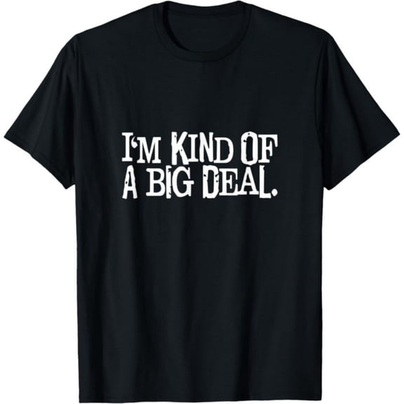 Men's 100% Cotton T-Shirt 180gsm - Funny T-Shirt I'm Kind Of A Big Deal Humour Slogan, Black Comfortable Breathable Soft Tee, Gift for Men