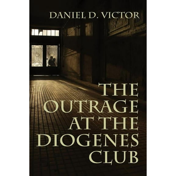 The Outrage at the Diogenes Club (Sherlock Holmes and the American Literati Book 4), (Paperback)