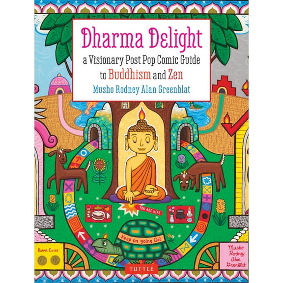 Dharma Delight: A Visionary Post Pop Comic Guide to Buddhism and Zen, (Paperback)
