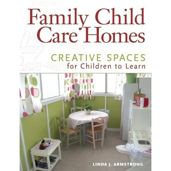 Pre-Owned Family Child Care Homes: Creative Spaces for Children to Learn (Paperback) 1605540757 9781605540757