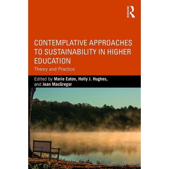 Contemplative Approaches to Sustainability in Higher Education: Theory and Practice (Paperback)