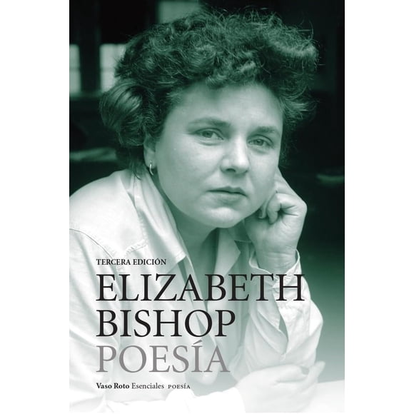 Elizabeth Bishop, poesía completa (tercera edición)