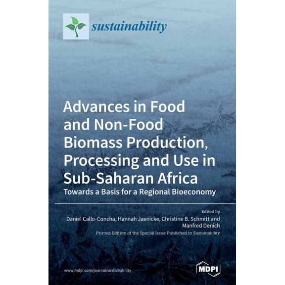 Advances in Food and Non-Food Biomass Production, Processing and Use in Sub-Saharan Africa (Hardcover)