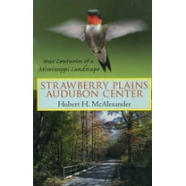 Strawberry Plains Audubon Center: Four Centuries of a Mississippi Landscape (Paperback)