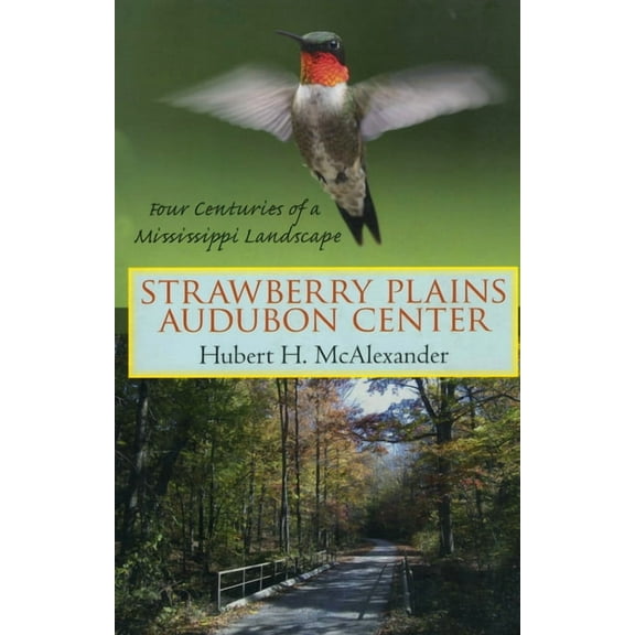 Strawberry Plains Audubon Center: Four Centuries of a Mississippi Landscape (Paperback)