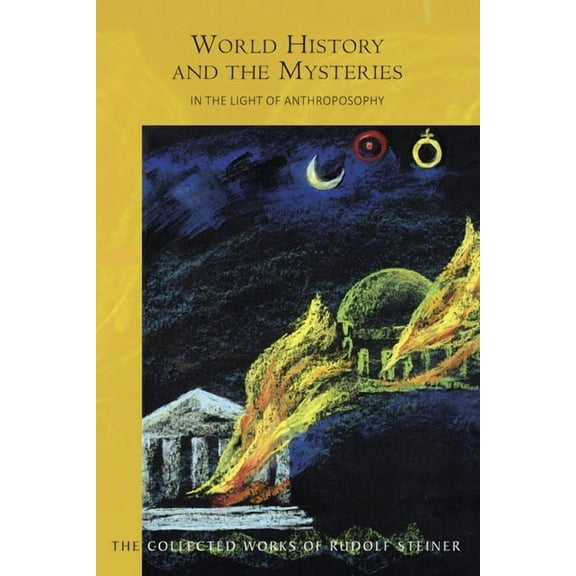 Collected Works of Rudolf Steiner World History and the Mysteries: In the Light of Anthroposophy (Cw 233), Book 233, (Paperback)
