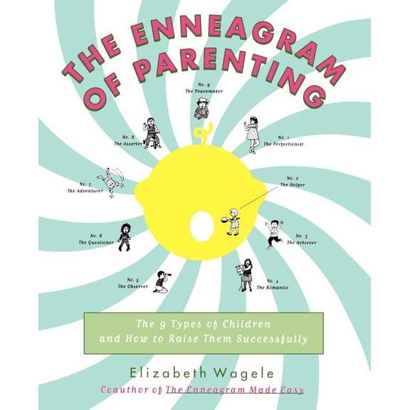 The Enneagram of Parenting: The 9 Types of Children and How to Raise Them Successfully, (Paperback)