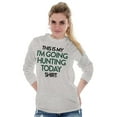 thumbnail image 4 of I'm Going Hunting Today Long Sleeve TShirt Men Women Brisco Brands L, 4 of 5