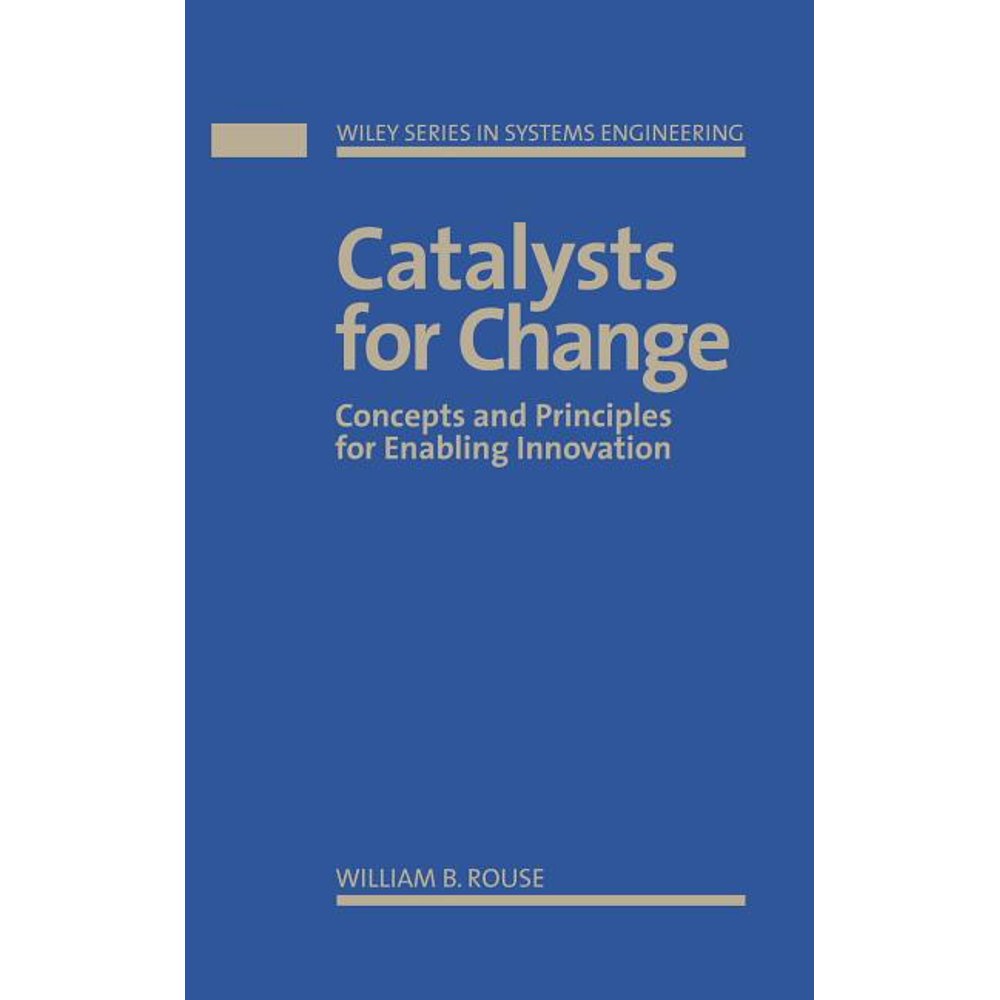 Wiley Systems Engineering and Management Catalysts for Change