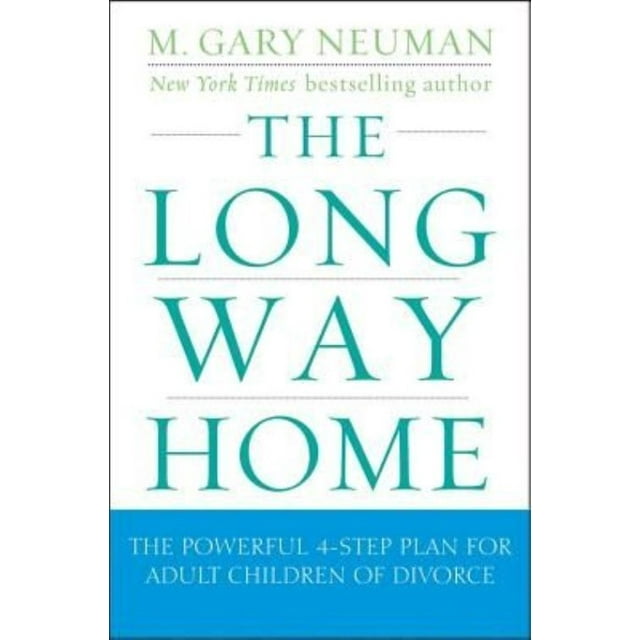 The Long Way Home: The Powerful 4-Step Plan for Adult Children of Divorce