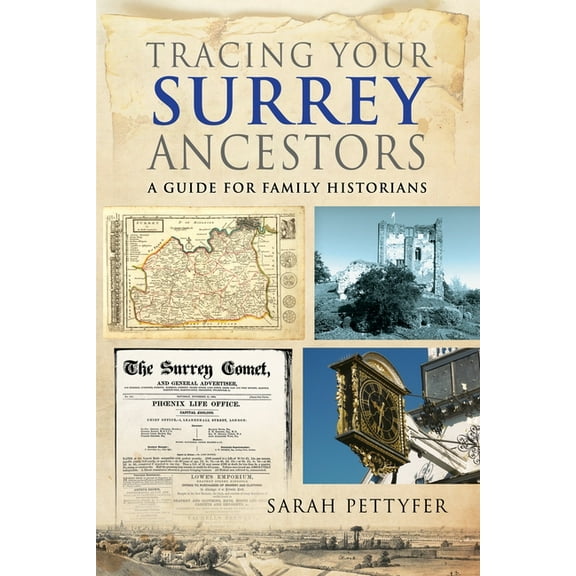 Tracing Your Surrey Ancestors: A Guide for Family Historians, (Paperback)