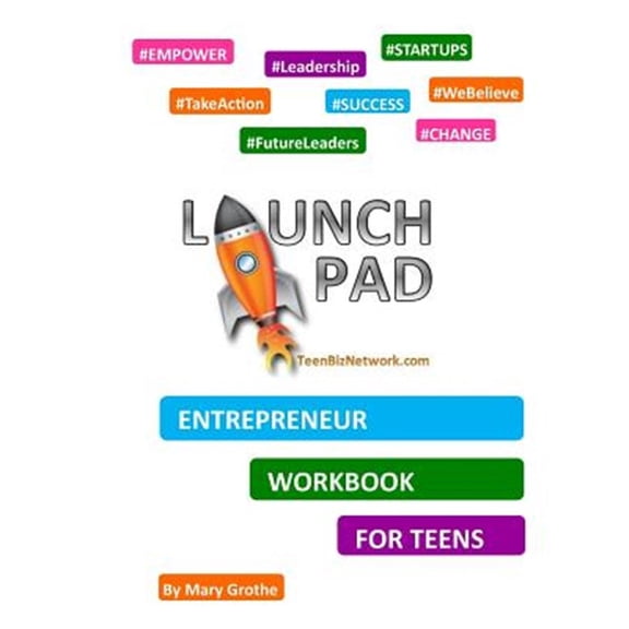 Pre-Owned Launch Pad : Entrepreneur Workbook for Teens