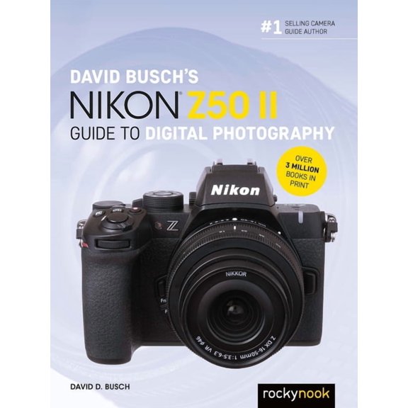 The David Busch Camera Guide David Busch's Nikon Z50 II Guide to Digital Photography, (Paperback)