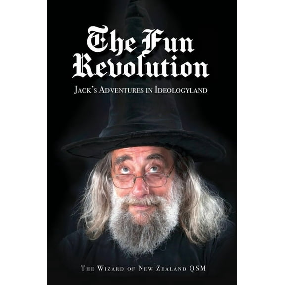 The Fun Revolution: Jack's Adventures in Ideologyland, (Paperback)