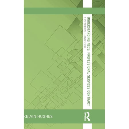Understanding Construction Understanding NEC3: Professional Services Contract: A Practical Handbook (Hardcover)