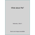 thumbnail image 1 of Pre-Owned What About Me?: A Novel (Unknown) 0531012093 9780531012093, 1 of 1
