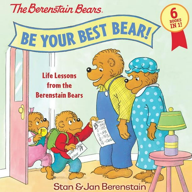Be Your Best Bear! Life Lessons from the Berenstain Bears (Hardcover
