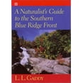 thumbnail image 1 of Pre-Owned A Naturalist's Guide to the Southern Blue Ridge Front: Linville Gorge, North Carolina, to Tallulah Gorge, Georgia (Paperback) 1570033722 9781570033728, 1 of 1